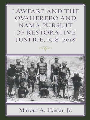 cover image of Lawfare and the Ovaherero and Nama Pursuit of Restorative Justice, 1918–2018